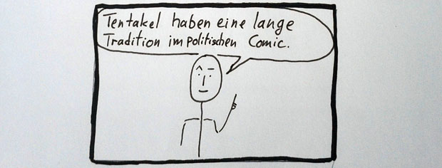 Tentakel haben eine lange Tradition im politischen Comic.