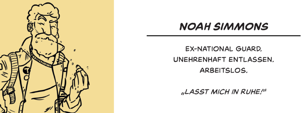 Noah Simmons. Ex-National Guard. Unehrenhaft entlassen. Arbeitslos. Hauptfigur des Comics Yellowstone.